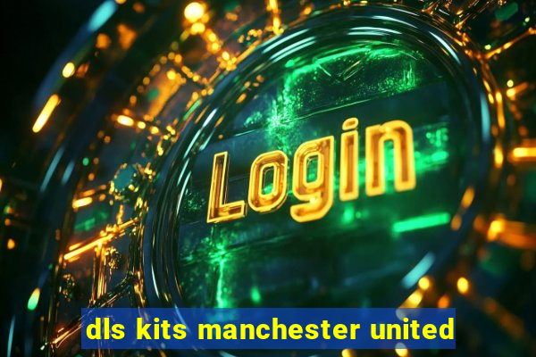 dls kits manchester united